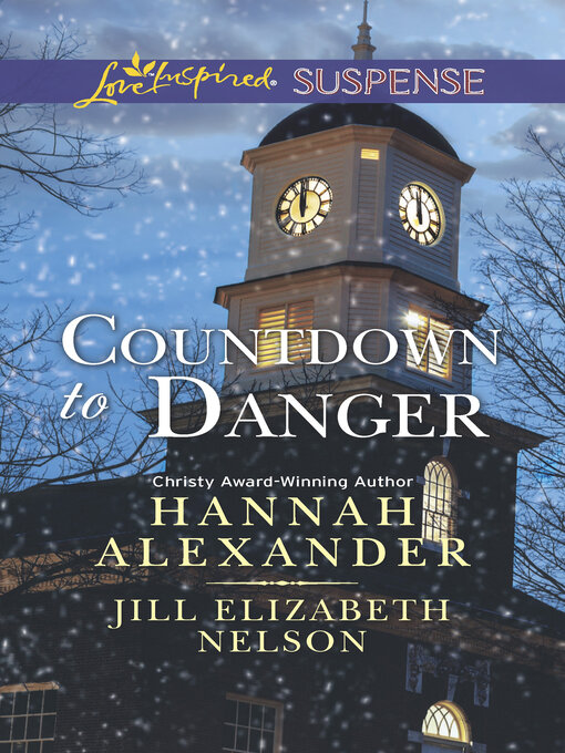 Title details for Countdown to Danger by Hannah Alexander - Available